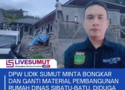 DPW LIDIK Sumut Minta Bongkar dan Ganti Material Pembangunan Rumah Dinas Sibatu-Batu, Diduga Tidak Sesuai Spesifikasi Teknis