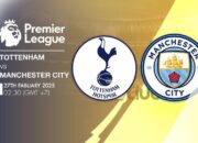 Prediksi Tottenham vs Man City (27/02/2025): Spurs Percaya Diri, Guardiola Pusing dengan Cedera Pemain