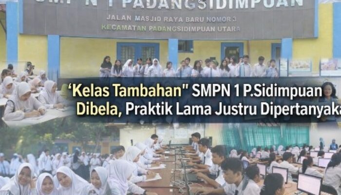 Kelas Tambahan” SMPN 1 P.Sidimpuan Dibela, Praktik Lama Justru Dipertanyakan